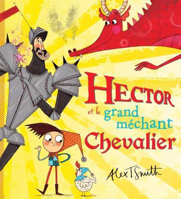 Hector Et Le Grand Méchant Chevalier [French] 1443138258 Book Cover