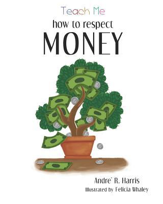 Teach Me How to Respect Money 1091942587 Book Cover