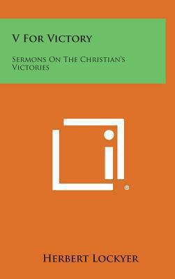 V for Victory: Sermons on the Christian's Victo... 1258968401 Book Cover