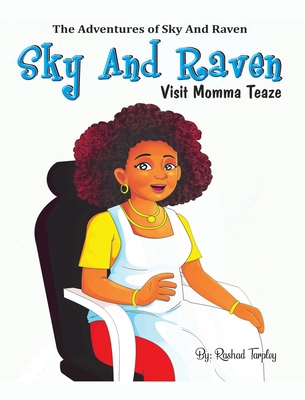 Sky and Raven Visit Momma Teaze 1735127221 Book Cover