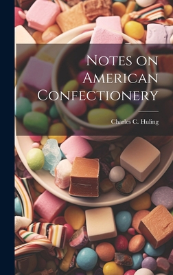 Notes on American Confectionery 1020019778 Book Cover