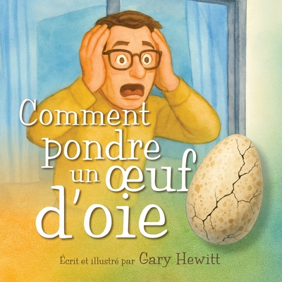 Comment pondre un oeuf d'oie [French] 1069753416 Book Cover