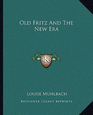 Old Fritz And The New Era 1162676914 Book Cover