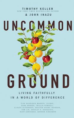 Uncommon Ground: Living Faithfully in a World o... 1713504979 Book Cover