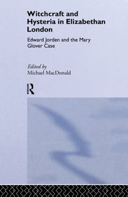 Witchcraft and Hysteria in Elizabethan London: ... 0415017882 Book Cover