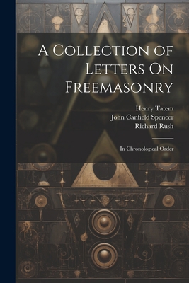 A Collection of Letters On Freemasonry: In Chro... 1021674257 Book Cover