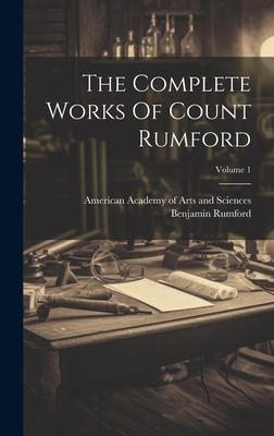 The Complete Works Of Count Rumford; Volume 1 1020623705 Book Cover