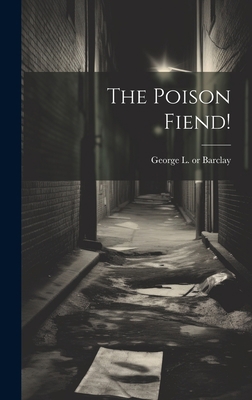 The Poison Fiend! 1020499486 Book Cover