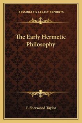 The Early Hermetic Philosophy 116284583X Book Cover
