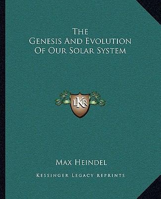 The Genesis And Evolution Of Our Solar System 1162842504 Book Cover