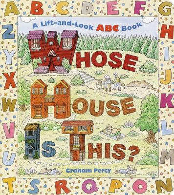 Whose House Is This?: A Lift-And-Look ABC Book 067989201X Book Cover