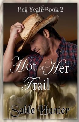 Hot On Her Trail (Hell Yeah! Book 2) 1461026415 Book Cover