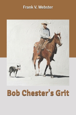 Bob Chester's Grit B0857BHK9D Book Cover