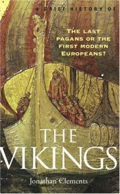A Brief History of the Vikings: The Last Pagans... 0786715995 Book Cover