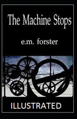 The Machine Stops Illustrated B087SM4W6R Book Cover