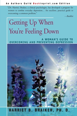 Getting Up When You're Feeling Down: A Woman's ... 0595182720 Book Cover