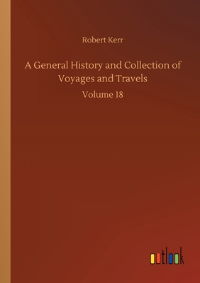 A General History and Collection of Voyages and... 3752307382 Book Cover