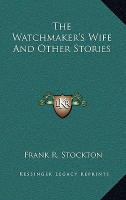 The Watchmaker's Wife And Other Stories 1163358533 Book Cover