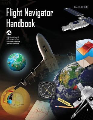 Flight Navigator Handbook (FAA-H-8083-18) 1490446540 Book Cover