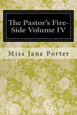 The Pastor's Fire-Side Volume IV 1546575189 Book Cover