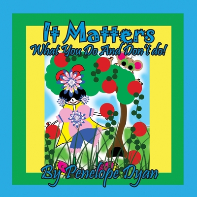 It Matters What You Do And Don't Do! [Large Print] 1614775788 Book Cover