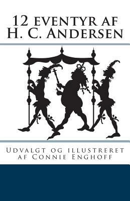 12 eventyr af H. C. Andersen [Danish] 1469917386 Book Cover