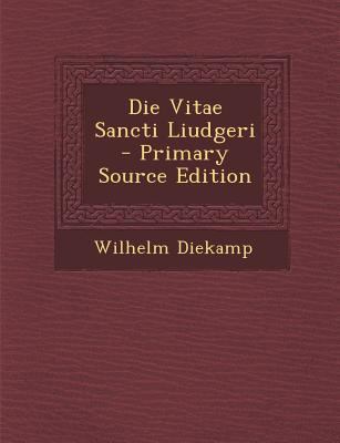 Die Vitae Sancti Liudgeri [Latin] 1287587763 Book Cover