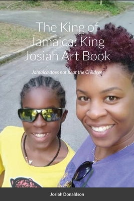 The King of Jamaica: King Josiah Art Book 1312793546 Book Cover