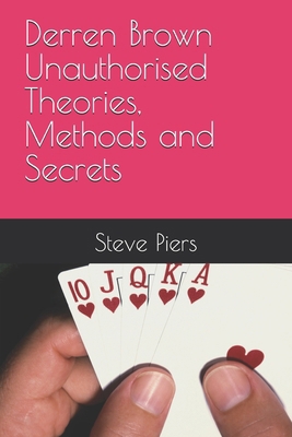 Derren Brown Unauthorised Theories, Methods and... 1521334358 Book Cover