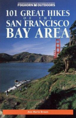 Foghorn Outdoors: 101 Great Hikes of the San Francisco Bay Area