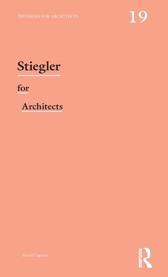 Stiegler for Architects 1032506504 Book Cover