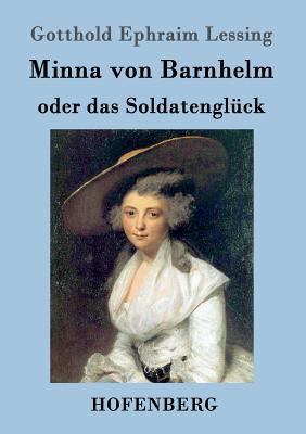 Minna von Barnhelm, oder das Soldatenglück: Ein... [German] 3843069875 Book Cover