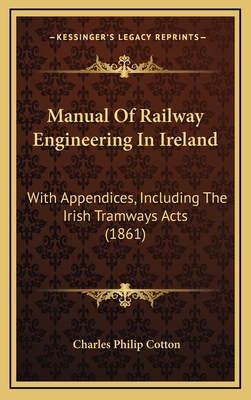 Manual of Railway Engineering in Ireland: With ... 1164960504 Book Cover