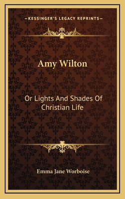 Amy Wilton: Or Lights and Shades of Christian Life 1163694932 Book Cover