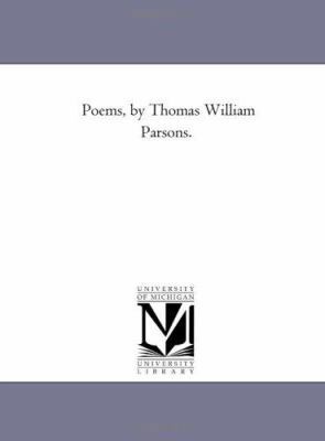 Poems, by Thomas William Parsons. 1425515827 Book Cover