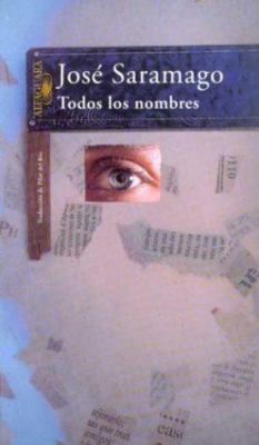 Todos Los Nombres / All the Names (Spanish Edit... [Spanish] 950511415X Book Cover