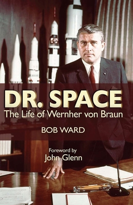 Dr. Space: The Life of Werner Von Braun 1591149274 Book Cover