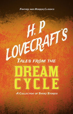 H. P. Lovecraft's Tales from the Dream Cycle - ... 1447468961 Book Cover