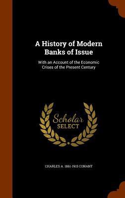 A History of Modern Banks of Issue: With an Acc... 1345462220 Book Cover