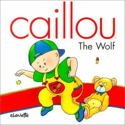 Caillou the Wolf (NORTH STAR (CAILLOU)) 2894501781 Book Cover