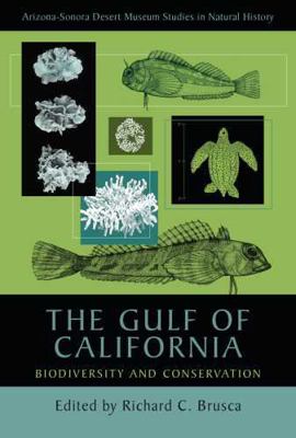 The Gulf of California: Biodiversity and Conser... 0816527393 Book Cover