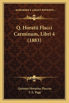 Q. Horatii Flacci Carminum, Libri 4 (1883) [Latin] 1164861514 Book Cover