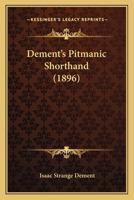 Dement's Pitmanic Shorthand (1896) 1164618806 Book Cover