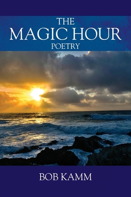 The Magic Hour: Poetry 1977234380 Book Cover