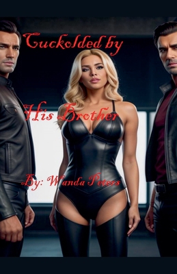 Cuckolded By His Brother B0DFMTGG96 Book Cover