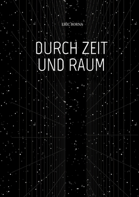 Durch Zeit Und Raum: das tierische Abenteuer ge... [German] 3384033442 Book Cover