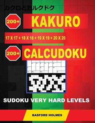 200 Kakuro 17x17 + 18x18 + 19x19 + 20x20 + 200 ... 1791721400 Book Cover