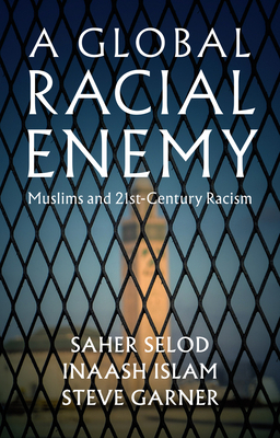 A Global Racial Enemy: Muslims and 21st-Century... 1509540199 Book Cover