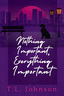 Nothing Important, Everything Important B0GWMHDG1K Book Cover