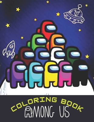 among us coloring book: Over 50 Pages of High Quality Among us colouring Designs For Kids And Adults, New Coloring Pages , Coloring Pages with Among Us Images Crewmate or Sus Impostor Memes, Iconic Sc B08RG16LRK Book Cover